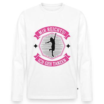 Mir reichts! Ich geh tanzen Tanzkurs Tänzerin - Männer Premium Bio Langarmshirt - Weiß - Vorne - Nico (187cm)