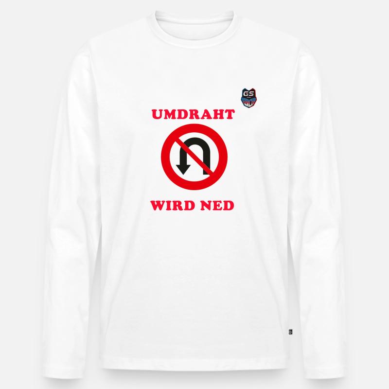 Umdraht wird ned ! - Männer Premium Bio Langarmshirt - Weiß
