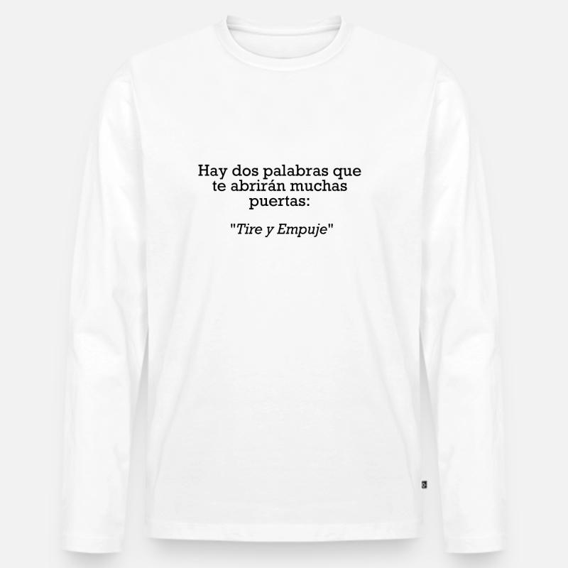 Hay dos palabras que te abrirán muchas puertas! - Männer Premium Bio Langarmshirt - Weiß