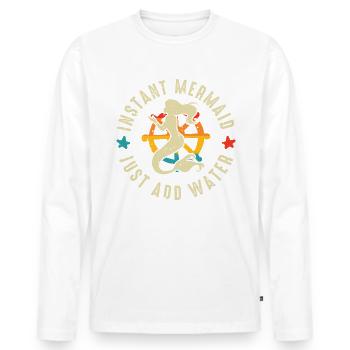 Instant Mermaid Just Add Water - Männer Premium Bio Langarmshirt - Weiß - Vorne - Nico (187cm)