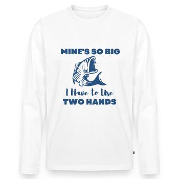 Mine's So Big I Have to Use Two Hands - Männer Premium Bio Langarmshirt - Weiß - Vorne - Nico (187cm)