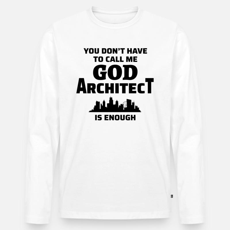 Architect Architecture Student Architectural Funny - Men's Premium Organic Long Sleeve Shirt - white