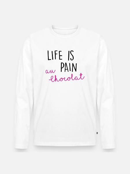 Life is Pain au Chocolat funny saying gift - Men's Premium Organic Long Sleeve Shirt - white