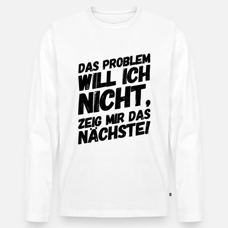 Lustige Sprüche Bürohumor Problem - Männer Premium Bio Langarmshirt - Weiß
