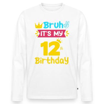 Bruh It s My 12th Birthday 12 Years - Männer Premium Bio Langarmshirt - Weiß - Vorne - Nico (187cm)