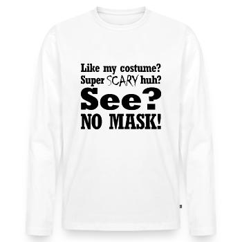 Wie mein super gruseliger Kost�m? Keine Maske Hall - Männer Premium Bio Langarmshirt - Weiß - Vorne - Nico (187cm)