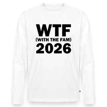 WTF With The Fam 2026 WTF Familientreffen 202Fami6 - Männer Premium Bio Langarmshirt - Weiß - Vorne - Nico (187cm)