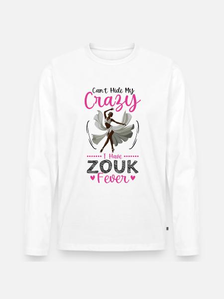 Funny Zouk Dancer Saying - Men's Premium Organic Long Sleeve Shirt - white