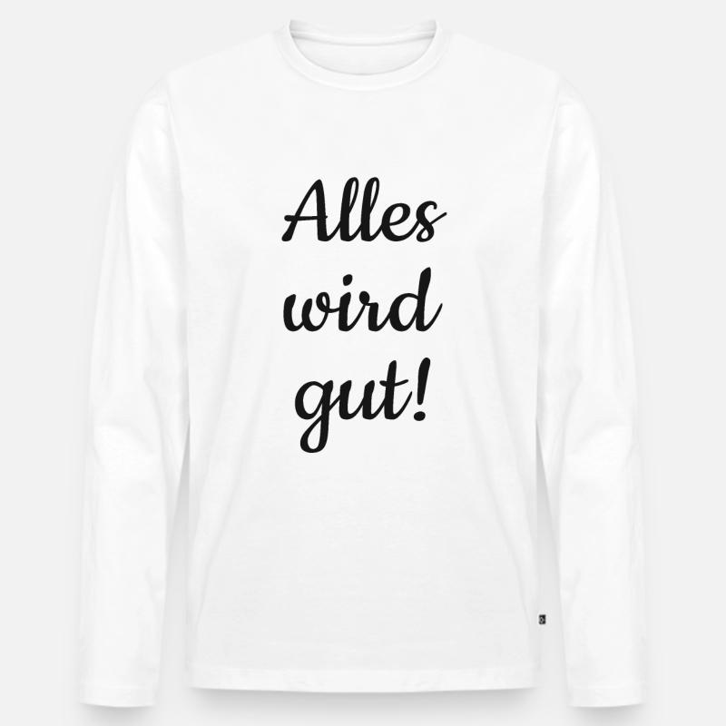 Alles wird gut! - Männer Premium Bio Langarmshirt - Weiß
