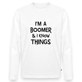 Ich bin ein Boomer und ich weiß Dinge über die Boo - Männer Premium Bio Langarmshirt - Weiß - Vorne - Nico (187cm)