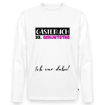 33 Geburtstag Geschenk Damen Deko Frauen Gästebuch - Männer Premium Bio Langarmshirt - Weiß - Vorne - Nico (187cm)