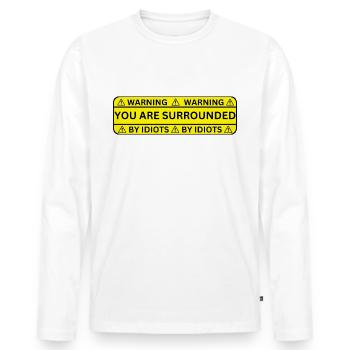 funny sayings warning sign - funny motif - Men's Premium Organic Long Sleeve Shirt - white - Front - Nico (187cm)