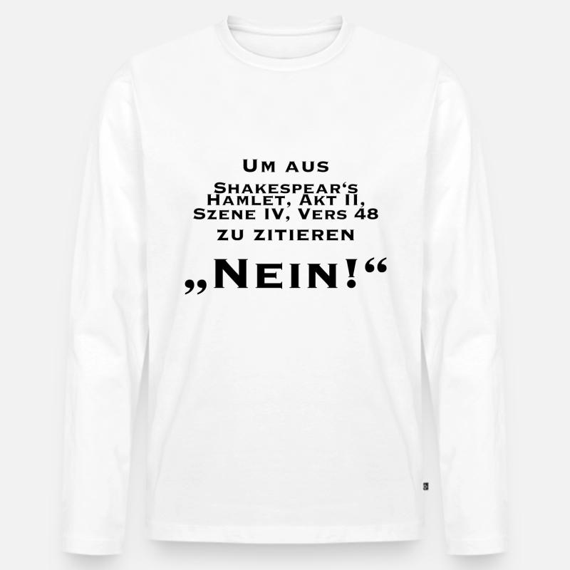 Nein Shakespear Zitat. - Männer Premium Bio Langarmshirt - Weiß