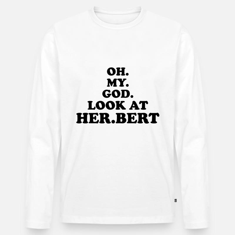 oh my god look at herbert - Männer Premium Bio Langarmshirt - Weiß