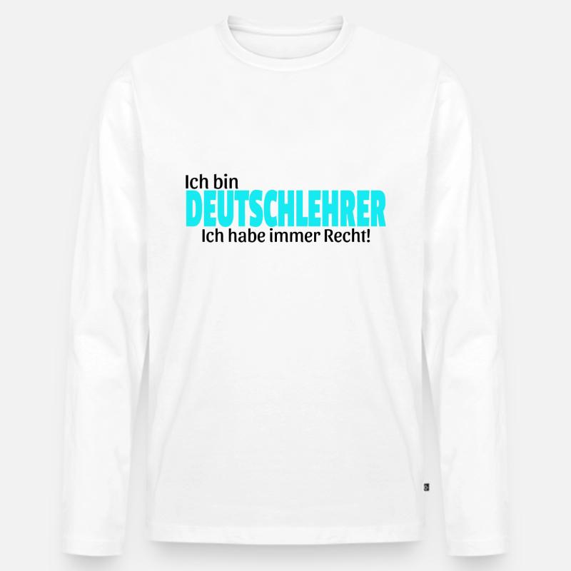 deutsch lehrer Geschenkidee lustiger Spruch - Männer Premium Bio Langarmshirt - Weiß