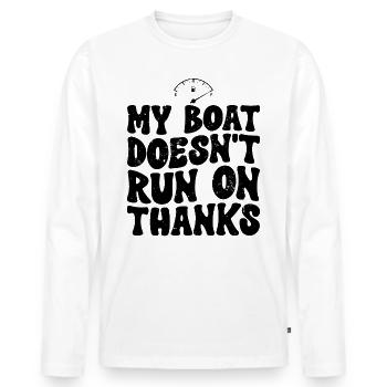 My Boat Doesn't Run on Thanks Funny Boating Retro - Men's Premium Organic Long Sleeve Shirt - white - Front - Nico (187cm)