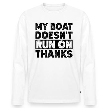 My Boat Doesn't Run on Thanks Funny Boating Retro - Men's Premium Organic Long Sleeve Shirt - white - Front - Nico (187cm)