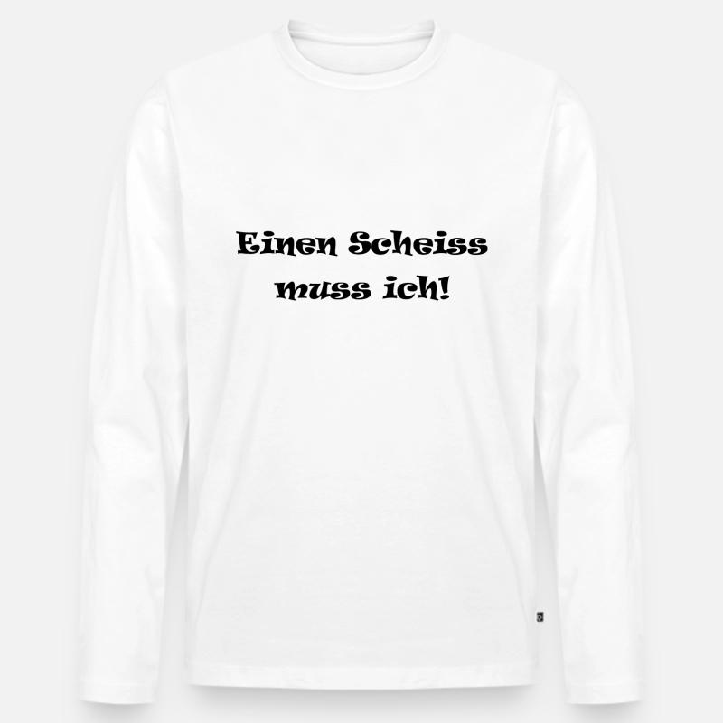 einen Scheiss muss ich - Männer Premium Bio Langarmshirt - Weiß