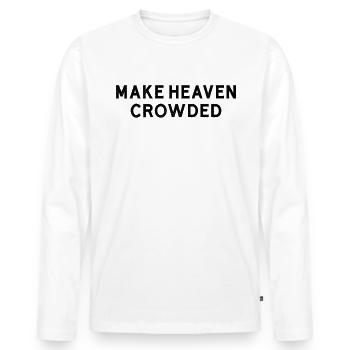 Machen Sie den himmlischen christlichen Zitat Himm - Männer Premium Bio Langarmshirt - Weiß - Vorne - Nico (187cm)