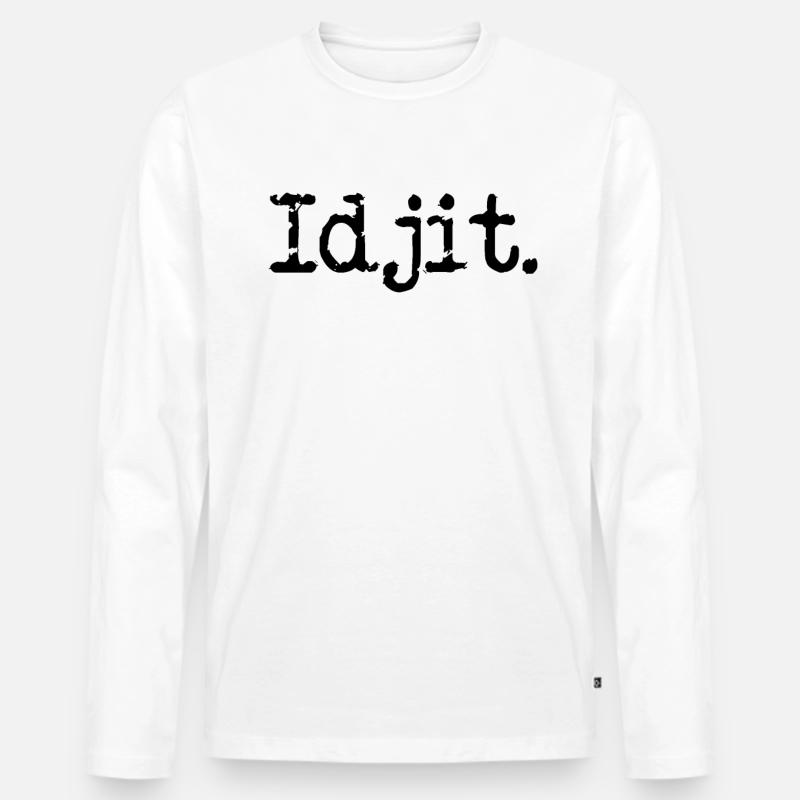 Idjit lustiger idiotisch s�dlang idjit - Männer Premium Bio Langarmshirt - Weiß