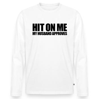 Bang Me My Husband Breastfeeds Swinger Hot - Men's Premium Organic Long Sleeve Shirt - white - Front - Nico (187cm)