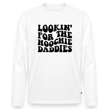 Auf der Suche nach dem Hoochie der Hoochie Daddies - Männer Premium Bio Langarmshirt - Weiß - Vorne - Nico (187cm)