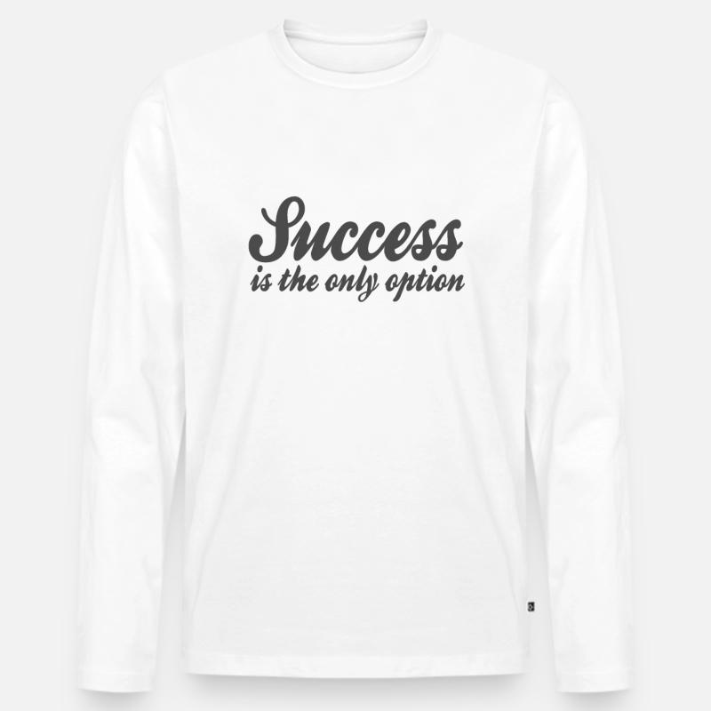 Erfolg Spruch - Männer Premium Bio Langarmshirt - Weiß