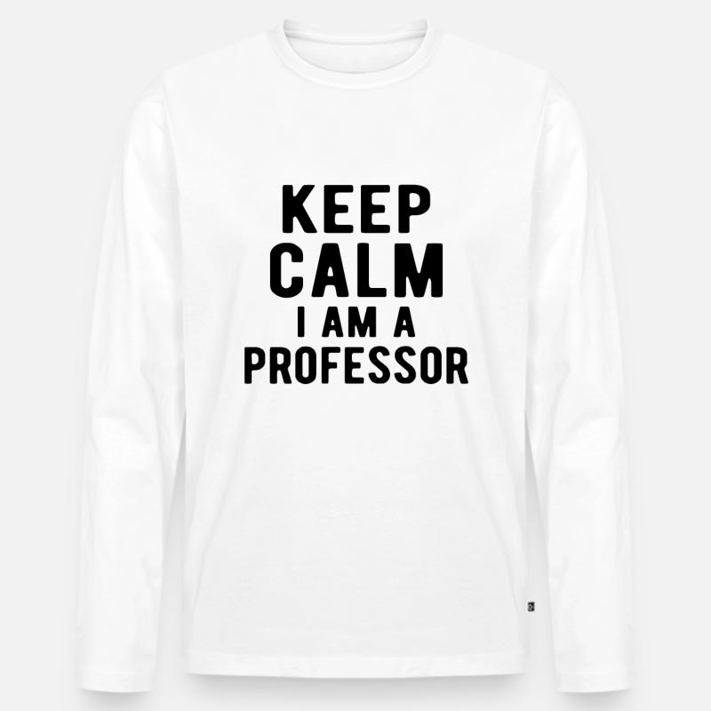 Professor: keep calm I am a Professor - Männer Premium Bio Langarmshirt - Weiß