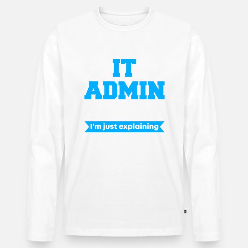 IT Admin I'm Not Arguing - Männer Premium Bio Langarmshirt - undefined