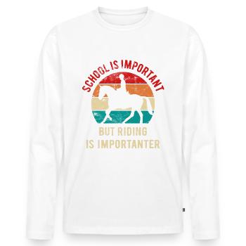 School is important but riding is importanter - Men's Premium Organic Long Sleeve Shirt - white - Front - Nico (187cm)