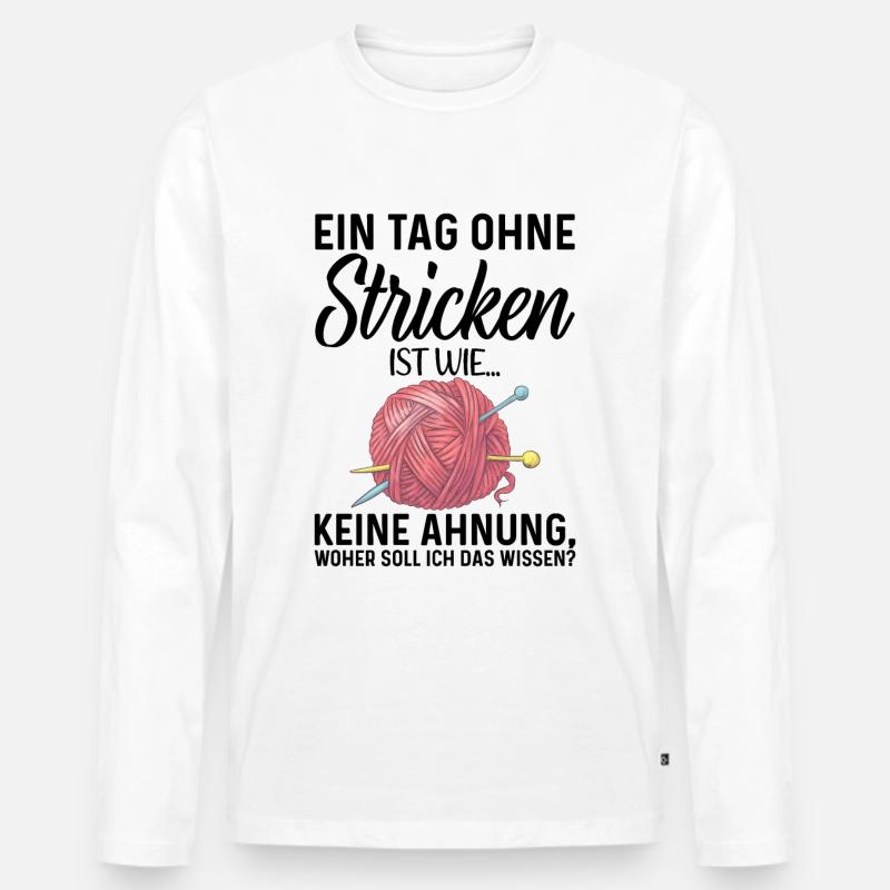 Stricken Strickerin Geschenk - Männer Premium Bio Langarmshirt - Weiß