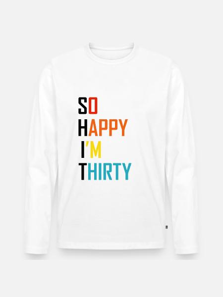 30th 30 years 30th birthday saying gift - Men's Premium Organic Long Sleeve Shirt - white