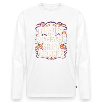 lustiges I Identify As A Graveyard Shift Worker - Männer Premium Bio Langarmshirt - Weiß - Vorne - Nico (187cm)