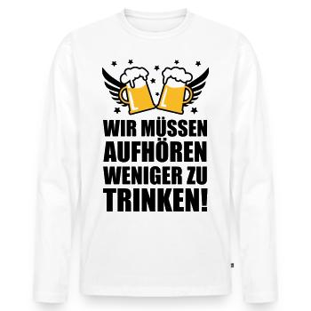Wir müssen aufhören weniger zu trinken Bier Beer - Männer Premium Bio Langarmshirt - Weiß - Vorne - Nico (187cm)