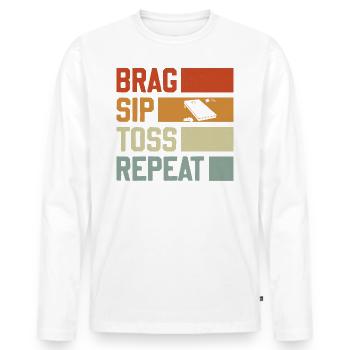 Brag Sip Toss Repeat - Cornhole Spruch - Männer Premium Bio Langarmshirt - Weiß - Vorne - Nico (187cm)