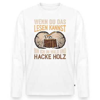 Bin Im Wald Und Hacke Holz - Holzfäller Spruch - Männer Premium Bio Langarmshirt - Weiß - Vorne - Nico (187cm)