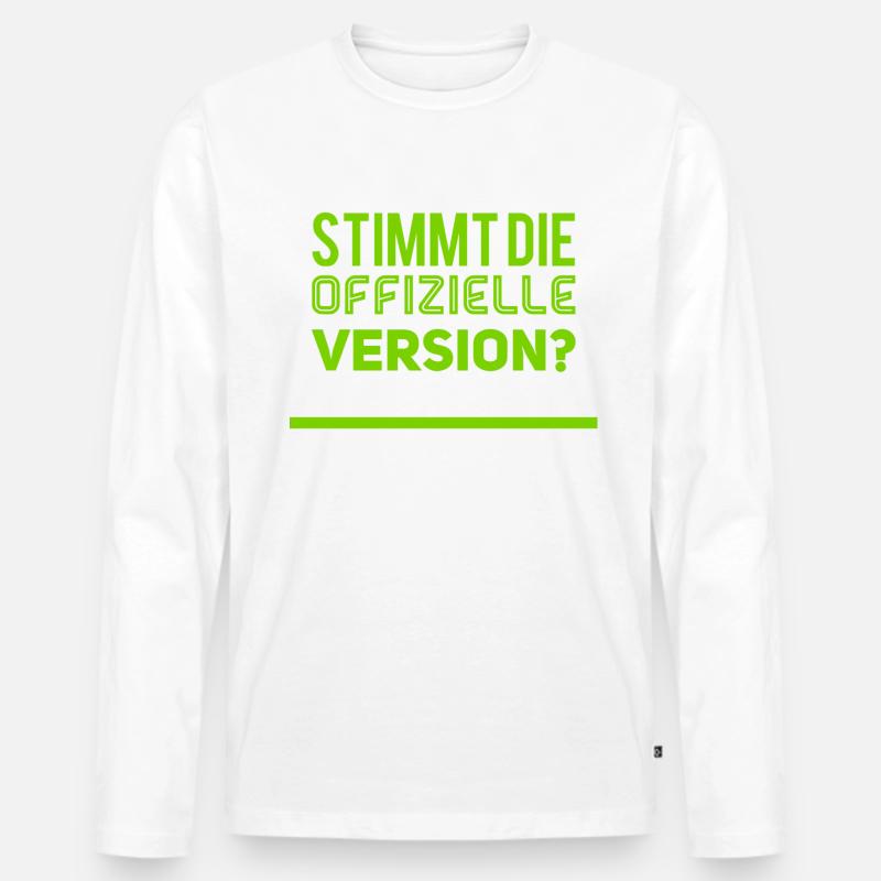 stimmt die offizielle Version - Männer Premium Bio Langarmshirt - Weiß