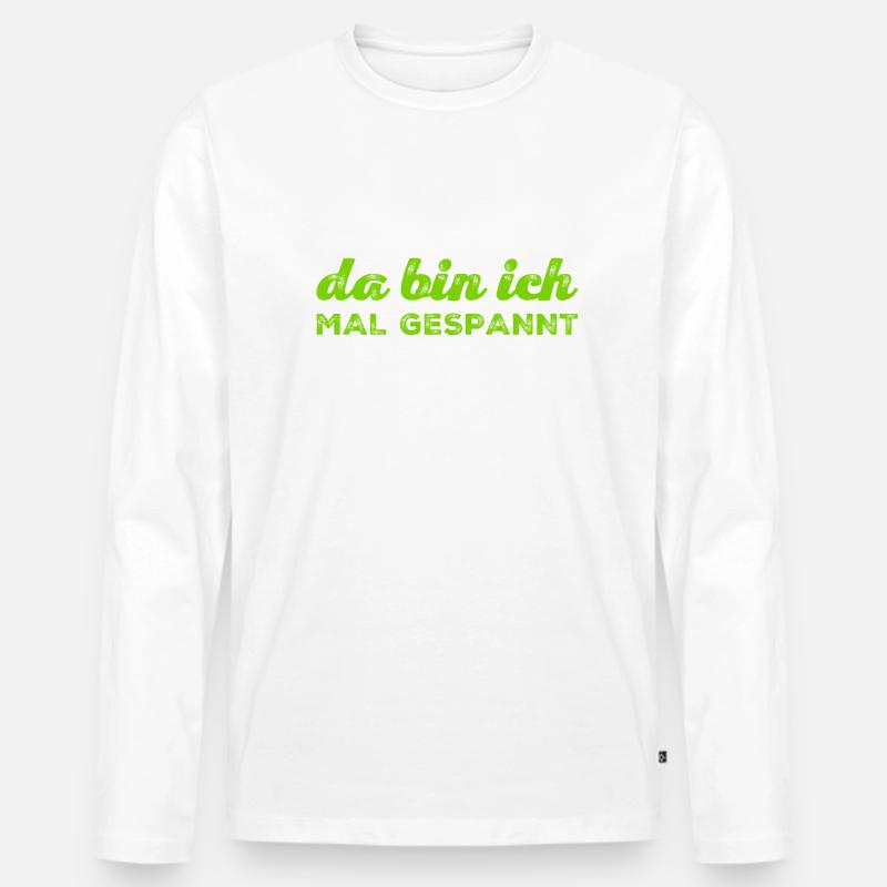 da bin ich mal gespannt - Männer Premium Bio Langarmshirt - Weiß