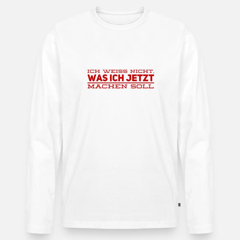 was soll ich nun machen? - Männer Premium Bio Langarmshirt - Weiß