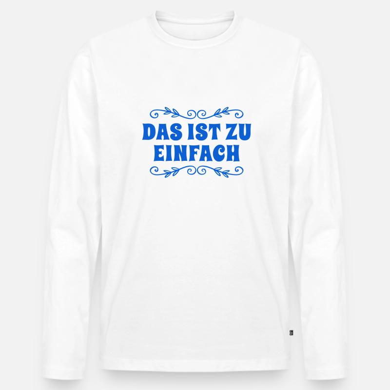 das ist zu einfach - Männer Premium Bio Langarmshirt - Weiß