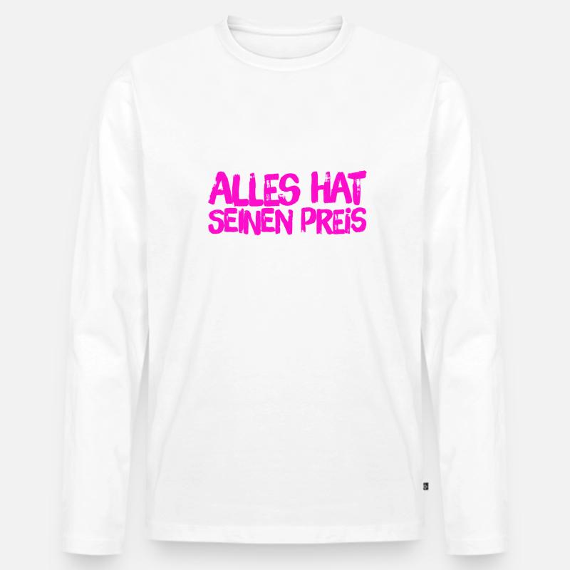 alles hat seinen Preis - Männer Premium Bio Langarmshirt - Weiß