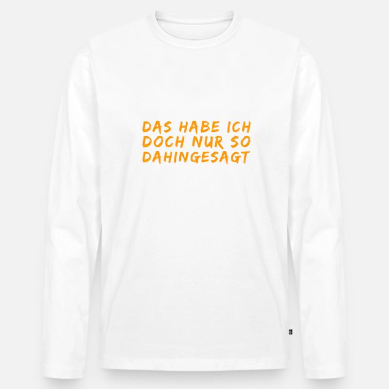 das war belangloses Gerede - Männer Premium Bio Langarmshirt - Weiß