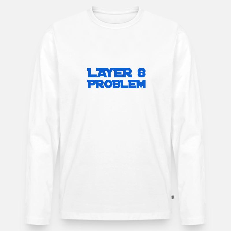 Layer 8 ist problemeatisch - Männer Premium Bio Langarmshirt - Weiß