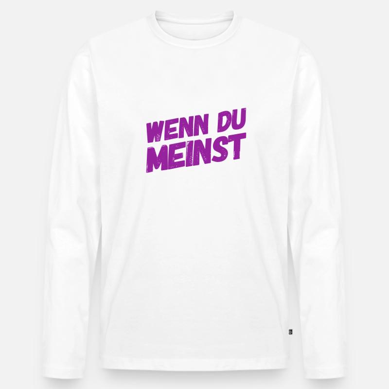 denk was du willst - Männer Premium Bio Langarmshirt - Weiß