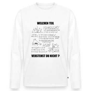 Mathe Spruch Welchen Teil verstehst du nicht - Männer Premium Bio Langarmshirt - Weiß - Vorne - Nico (187cm)