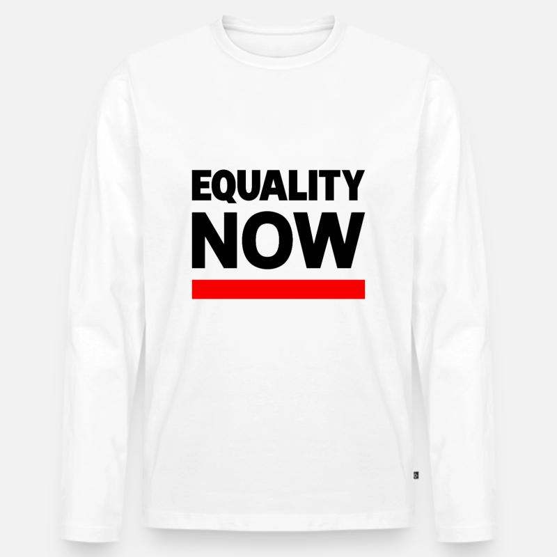 EQUALITY NOW Statement Spruch - Männer Premium Bio Langarmshirt - Weiß