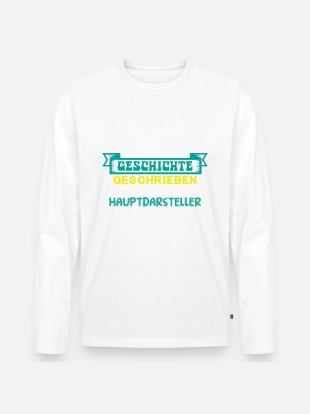 Heute wird Geschichte geschrieben - Männer Premium Bio Langarmshirt -