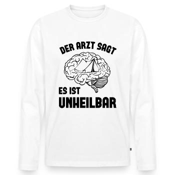 Der Arzt Sagt Es ist Unheilbar 1 - - Männer Premium Bio Langarmshirt - Weiß - Vorne - Nico (187cm)