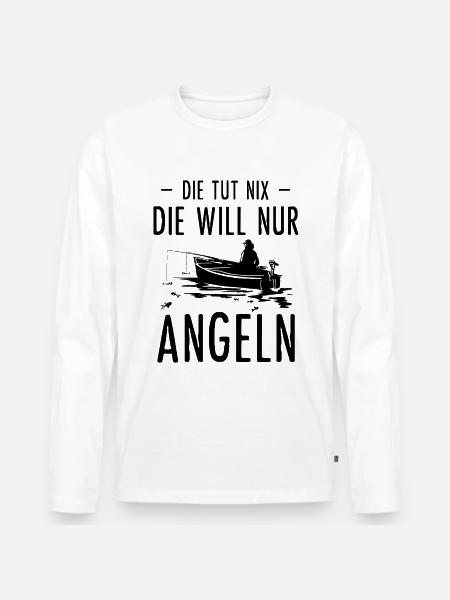 Die Tut Nix Die Will Will Nur Angeln - - Männer Premium Bio Langarmshirt - Weiß