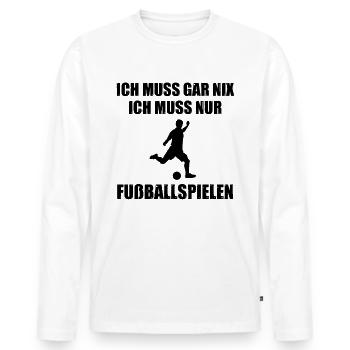 Ich Muss Garnix ICH Muss nur Fusbballspiele - (2) - Männer Premium Bio Langarmshirt - Weiß - Vorne - Nico (187cm)